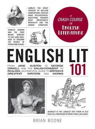 English Lit 101 : From Jane Austen to George Orwell and the Enlightenment to Realism, an essential guide to Britain's greatest writers and works - Thryft