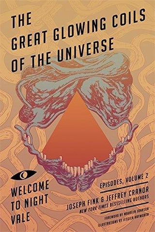 Great Glowing Coils of the Universe: Welcome to Night Vale Episodes, Volume 2 - Thryft