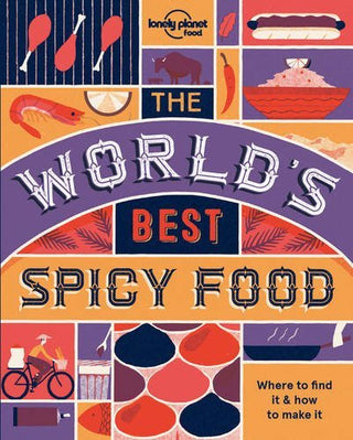 The World's Best Spicy Food: Where to Find It & How to Make It