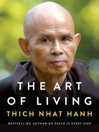 The Art of Living : Peace and Freedom in the Here and Now - Thryft