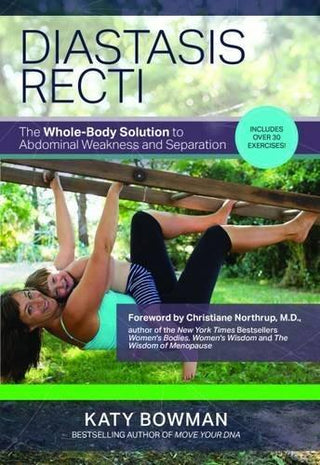 Diastasis Recti : The Whole-Body Solution to Abdominal Weakness and Separation - Thryft