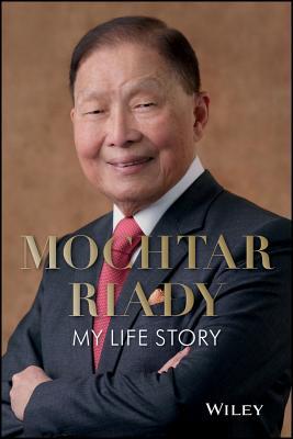 Mochtar Riady : My Life Story