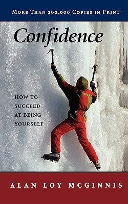 Confidence - How to Succeed at Being Yourself