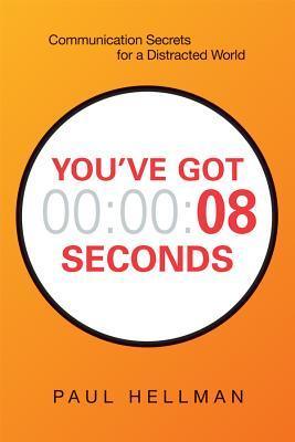 You've Got 8 Seconds: Communication Secrets for a Distracted World - Thryft