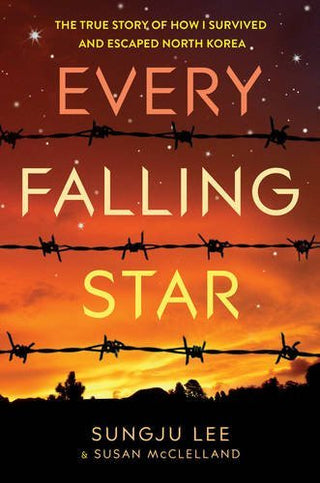 Every Falling Star: The True Story of How I Survived and Escaped North Korea