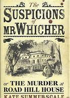 The Suspicions of Mr Whicher : or the Murder at Road Hill House - Thryft