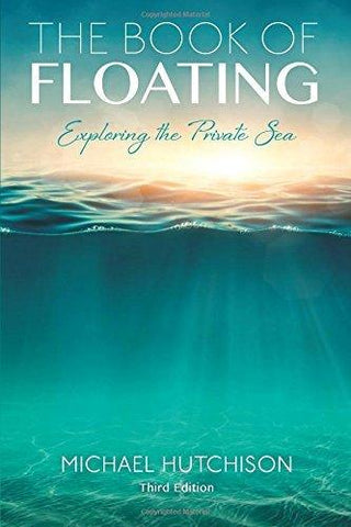 The Book of Floating: Exploring the Private Sea - Thryft