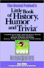 The Dental Patient's Little Book of History, Humor and Trivia