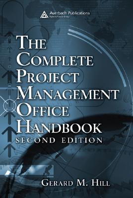The Complete Project Management Office Handbook, Second Edition