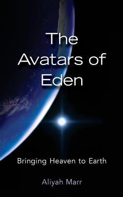 The Avatars of Eden: Bringing Heaven to Earth - Thryft