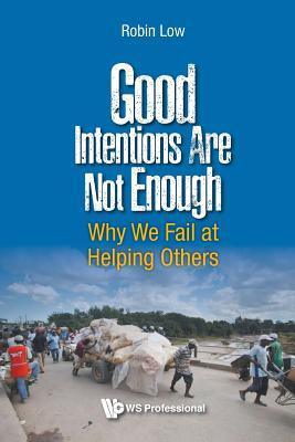 Good Intentions Are Not Enough: Why We Fail At Helping Others - Thryft