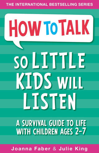 How To Talk So Little Kids Will Listen : A Survival Guide to Life with Children Ages 2-7 - Thryft