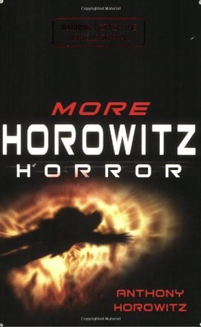 More Horowitz Horror: Eight Sinister Stories You'll Wish You'd Never Read