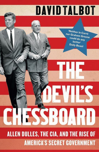 The Devil's Chessboard : Allen Dulles, the CIA, and the Rise of America's Secret Government - Thryft