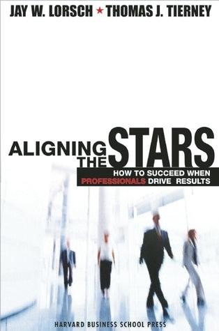 Aligning The Stars - How To Succeed When Professionals Drive Results - Thryft