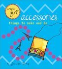 Accessories: Things to Make and Do
