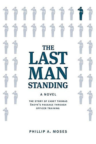 The Last Man Standing: The Story of Cadet Thomas Sneyk's Passage Through Officer Training