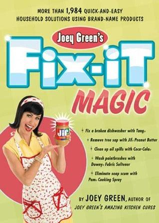 Joey Green's Fix-It Magic - More Than 1,971 Quick-And-Easy Household Solutions Using Brand-Name Products - Thryft