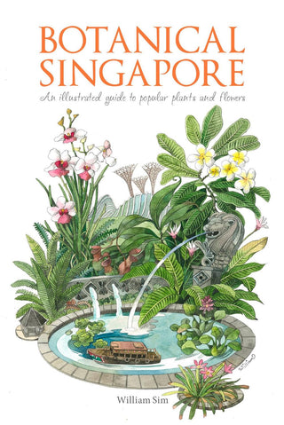 Botanical Singapore : An Illustrated Guide to Popular Plants and Flowers - Thryft