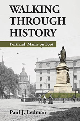Walking Through History - Portland Maine on Foot