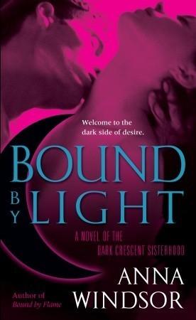 Bound by Light : A Novel of the Dark Crescent Sisterhood - Thryft