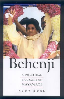 Behenji : A Political Biography of Mayawati - Thryft