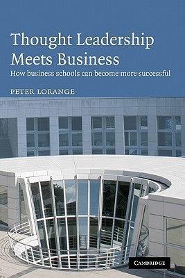 Thought Leadership Meets Business: How business schools can become more successful - Thryft