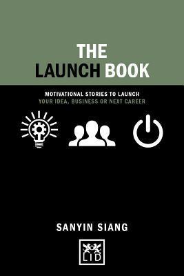 The Launch Book - Motivational Stories To Launch Your Idea, Business Or Next Career - Thryft