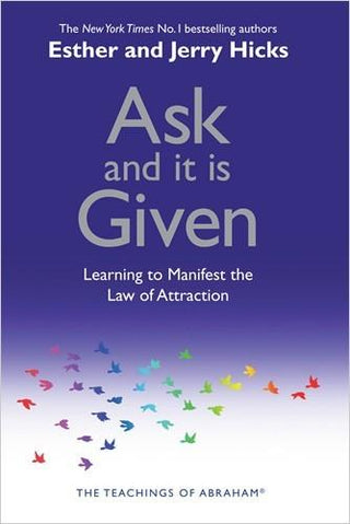 Ask and It is Given : Learning to Manifest Your Desires - Thryft