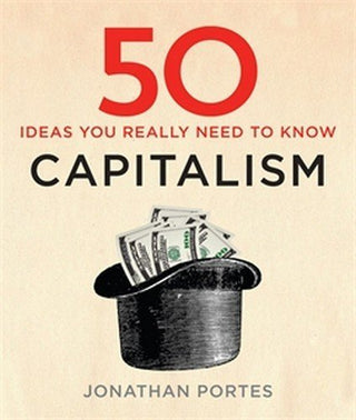 Capitalism: 50 Ideas You Really Need to Know