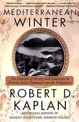 Mediterranean Winter: The Pleasures of History and Landscape in Tunisia, Sicily, Dalmatia and the Peloponnese - Thryft