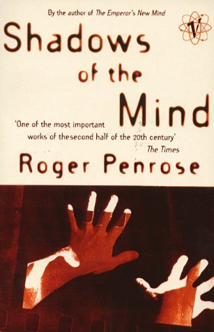 Shadows of the Mind: A Search for the Missing Science of Consciousness