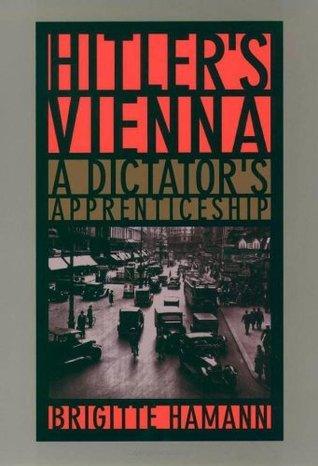 Hitler's Vienna : A Dictator's Apprenticeship - Thryft