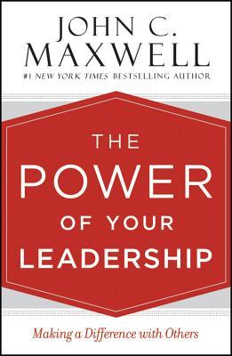 The Power of Your Leadership: Making a Difference with Others