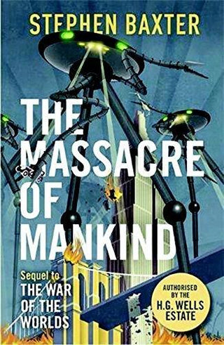 The Massacre of Mankind : Authorised Sequel to The War of the Worlds - Thryft