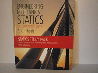 Statics Study Pack, Chapter Reviews, Free Body Diagram Workbook, Problems Website, Engineering Mechanics, Statics, Eleventh Edition in SI Units