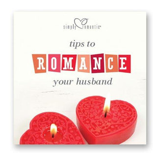 Simply Romantic Tips to Romance Your Husband - Thryft