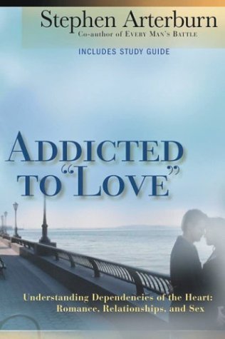 Addicted to "Love": Understanding Dependencies of the Heart: Romance, Relationships, and Sex