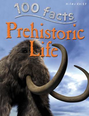 100 Facts Prehistoric Life - Thryft