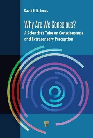 Why Are We Conscious? : A Scientist's Take on Consciousness and Extrasensory Perception - Thryft