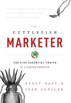 The Cuttlefish Marketer : The Five Essential Traits of a Modern Marketer - Thryft