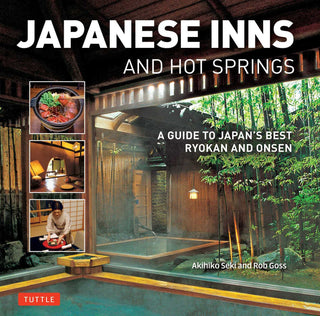 Japanese Inns and Hot Springs : A Guide to Japan's Best Ryokan & Onsen