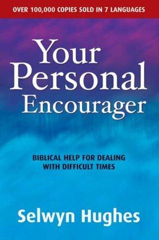 Your Personal Encourager : Biblical help for dealing with difficult times - Thryft