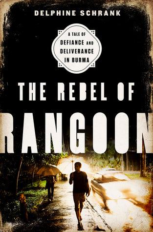 Rebel of Rangoon: A Tale of Defianc - Thryft