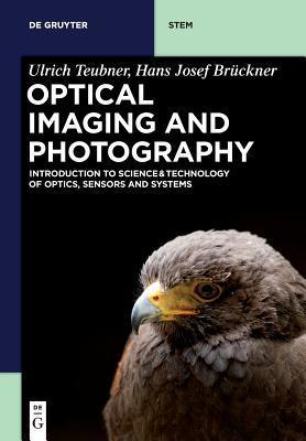 Optical Imaging and Photography: Introduction to Science and Technology of Optics, Sensors and Systems - Thryft