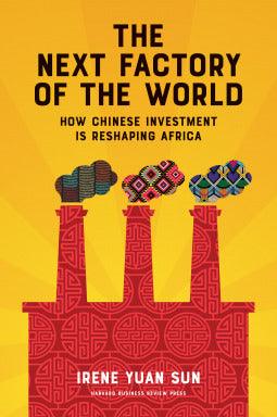 The Next Factory Of The World - How Chinese Investment Is Reshaping Africa - Thryft