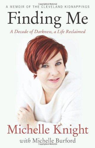 Finding Me (INTL PB ED) : A Decade of Darkness, a Life Reclaimed: A Memoir of the Cleveland Kidnappings - Thryft