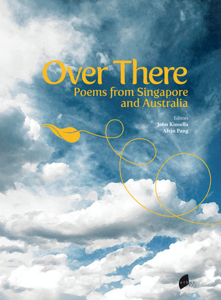 Over There: Poems from Singapore and Australia