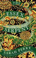 The Essex Serpent : The number one bestseller and British Book Awards Book of the Year - Thryft