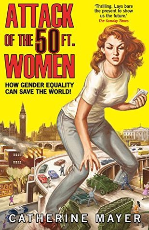 Attack of the 50 Ft. Women: How Gender Equality Can Save the World!